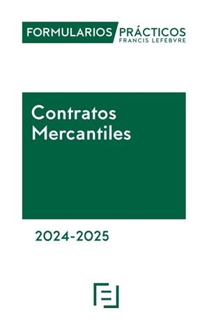 FORMULARIOS PRACTICOS CONTRATOS MERCANTILES 2024 - 2025 | 9788419896797 | LEFEBVRE-EL DERECHO