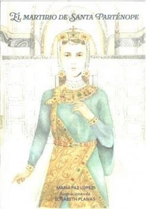 MARTIRIO DE SANTA PARTÉNOPE, EL | 9788412612851 | LOPEZ, MARIA PAZ