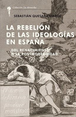 REBELIÓN DE LAS IDEOLOGIAS EN ESPAÑA, LA | 9788472099142 | QUESADA MARCO, SEBASTIÁN