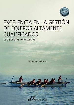 EXCELENCIA EN LA GESTION DE EQUIPOS ALTAMENTE CUALIFICADOS | 9788410700284 | SOLER DEL TORO, NESTOR