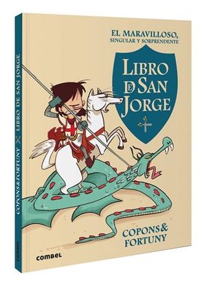 MARAVILLOSO, SINGULAR Y SORPRENDENTE LIBRO DE SAN JORGE, EL | 9788411581462 | COPONS RAMON, JAUME