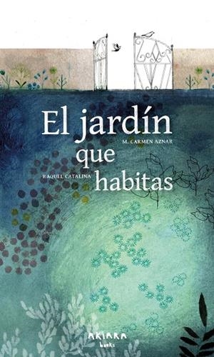 JARDÍN QUE HABITAS, EL | 9788418972478 | AZNAR, M. CARMEN