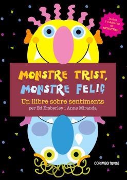 MONSTRE TRIST, MONSTRE FELIÇ | 9788484706663 | EMBERLEY, ED