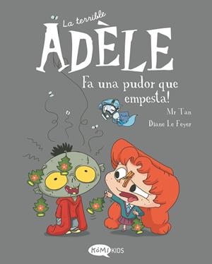 TERRIBLE ADÈLE 11 : FA UNA PUDOR QUE EMPESTA! | 9788419183507 | MR. TAN