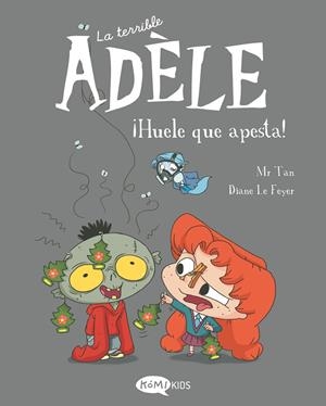 TERRIBLE ADÈLE 11 : ¡HUELE QUE APESTA! | 9788419183491 | MR. TAN
