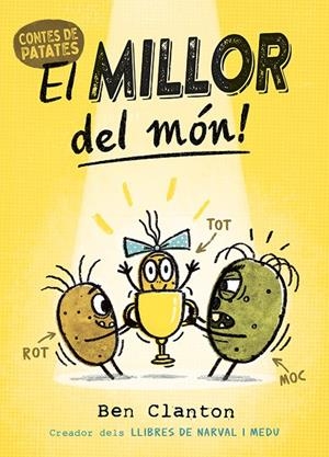 CONTES DE PATATES 01 : EL MILLOR DEL MÓN! | 9788426148865 | CLANTON, BEN
