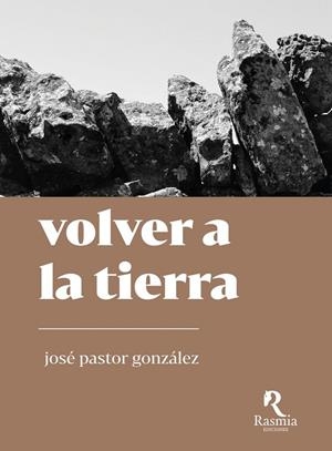 VOLVER A LA TIERRA | 9788412508772 | PASTOR GONZÁLEZ, JOSÉ