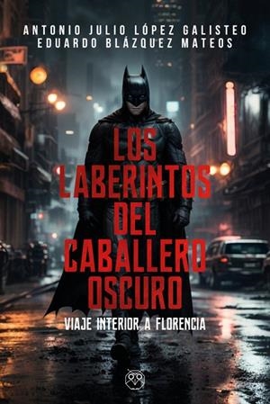 LABERINTOS DEL CABALLERO OSCURO, LOS | 9788412798425 | LOPEZ GALISTEO, A. J.