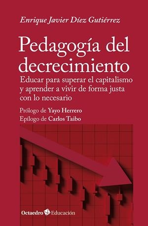 PEDAGOGIA DEL DECRECIMIENTO | 9788419900920 | DIEZ GUTIERREZ, ENRIQUE JAVIER