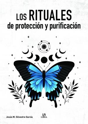 RITUALES DE PROTECCIÓN Y PURIFICACIÓN, LOS | 9788466243094 | SILVESTRE GARCIA, JESUS Mª.