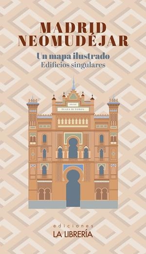 MADRID NEOMUDEJAR. MAPA ILUTRADO - EDIFICIOS SINGULARES | 9788498735352 | GARCIA SOBRADO, MARIA DOLORES
