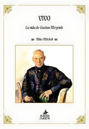 VIVO. LA VIDA DE GUSTAV MEYRINK | 9788412713978 | MITCHELL, MIKE