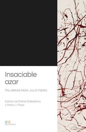 INSACIABLE AZAR. PALABRAS PARA JULIO NEIRA | 9788412680577 | NEIRA, JULIO