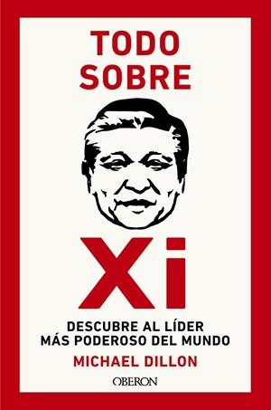 TODO SOBRE XI. DESCUBRE AL LÍDER MÁS PODEROSO DEL MUNDO | 9788441549678 | DILLON, MICHAEL