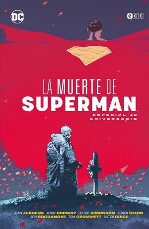MUERTE DE SUPERMAN, LA : ESPECIAL 30 ANIVERSARIO | 9788410108738 | JURGENS, DAN / ORDWAY, JERRY / STERN, ROGER / SIMONSON, LOUISE