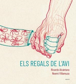 REGALS DE L'AVI, ELS | 9788447951215 | ALCÁNTARA SGARBI, RICARDO