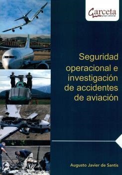 SEGURIDAD OPERACIONAL E INVESTIGACIÓN DE ACCIDENTES DE AVIACIÓN | 9788415452157 | DE SANTIS, AUGUSTO JAVIER