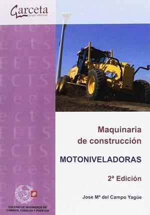 MAQUINARIA DE CONSTRUCCIÓN MOTONIVELADORAS | 9788416228447 | DEL CAMPO YAGUE, JOSÉ MARÍA