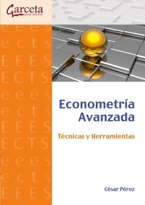 ECONOMETRIA AVANZADA. TÉCNICAS Y HERRAMIENTAS | 9788492812981 | PÉREZ, CÉSAR