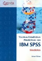 TÉCNICAS ESTADÍSTICAS PREDICTIVAS CON IBM SPSS | 9788415452874 | PÉREZ, CÉSAR