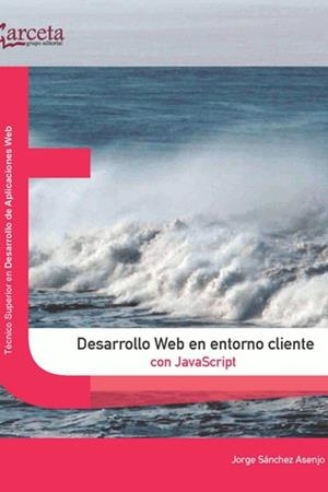 DESARROLLO WEB EN ENTORNO CLIENTE CON JAVASCRIPT | 9788417289409 | SANCHEZ ASENJO, JORGE