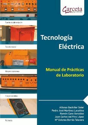 TECNOLOGIA ELECTRICA. MANUAL DE PRACTICAS DE LABOR | 9788492812950