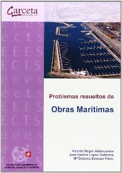 PROBLEMAS RESUELTOS DE OBRAS MARITMAS | 9788415452867 | NEGRO VALDECANTOS, VICENTE/LÓPEZ GUTIERREZ, JOSÉ SANTOS/ESTEBAN PÉREZ, MARÍA DOLORES