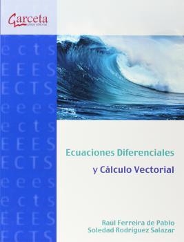ECUACIONES DIFERENCIALES Y CÁLCULO VECTORIAL | 9788415452782 | FERREIRA DE PABLO, RAÚL/RODRÍGUEZ SALAZAR, SOLEDAD