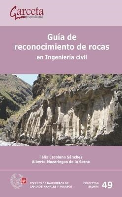 GUÍA DE RECONOCIMIENTO DE ROCAS EN INGENIERIA CIVIL | 9788416228102