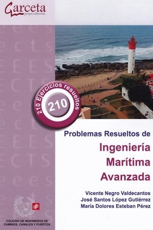 PROBLEMAS RESUELTOS DE INGENIERIA MARITIMA AVANZADA | 9788417289430 | NEGRO VALDECANTOS, VICENTE/LÓPEZ GUTIERREZ, JOSÉ SANTOS/ESTEBAN PÉREZ, MARÍA DOLORES