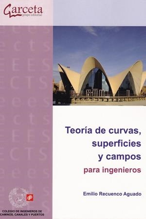 TEORIA DE CURVAS SUPERFICIE Y CAMPOS PARA INGENIEROS | 9788416228744 | TEORÍA DE CURVAS, SUPERFICIES Y CAMPOS PARA INGENIEROS