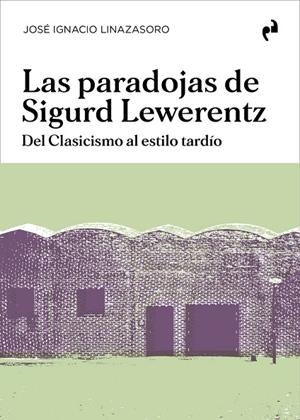 PARADOJAS DE SIGURD LEWERENTZ, LAS | 9788410065086 | LINAZASORO, JOSE IGNACIO
