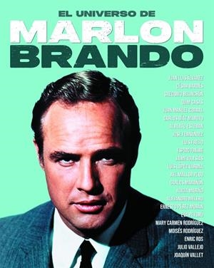 UNIVERSO DE MARLON BRANDO, EL | 9788418181801 | ALVAREZ, JUAN LUIS / BELINCHON, GREGORIO
