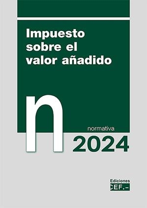 IMPUESTO SOBRE EL VALOR AÑADIDO 2024 | 9788445447239 | GABINETE JURÍDICO DEL CEF