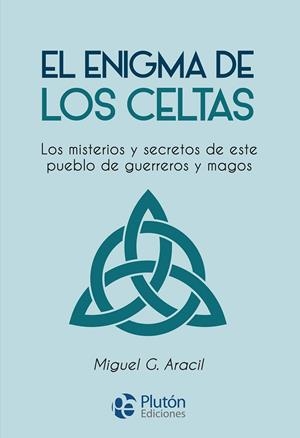 ENIGMA DE LOS CELTAS, EL | 9788419651754 | ARACIL, MIGUEL G.