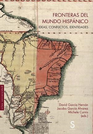 FRONTERAS DEL MUNDO HISPÁNICO | 9788419661845 | GARCÍA HERNÁN, DAVID / GARCÍA ÁLVAREZ, JACOBO / CURNIS, MICHELE