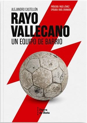 RAYO VALLECANO. UN EQUIPO DE BARRIO | 9788412579635 | CASTELLÓN, ALEJANDRO