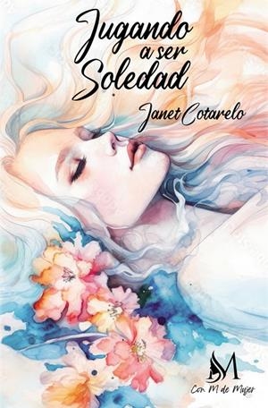 JUGANDO A SER SOLEDAD | 9788410102309 | COTARELO, JANET