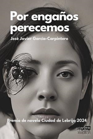 POR ENGAÑOS PERECEMOS | 9788412697292 | GARCIA CARPINTERO, JOSÉ JAVIER