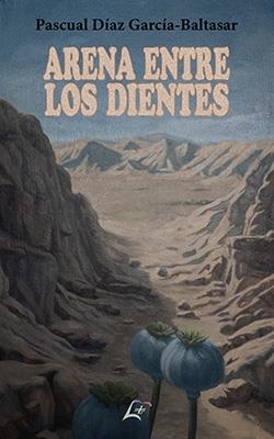 ARENA ENTRE LOS DIENTES | 9788412810066 | DÍAZ GARCÍA-BALTASAR,  PASCUAL