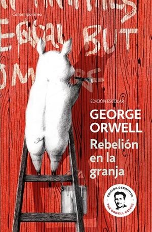 REBELIÓN EN LA GRANJA (EDICIÓN ESCOLAR) (EDICIÓN DEFINITIVA AVALADA POR THE ORWELL ESTATE) | 9788466367738 | ORWELL, GEORGE