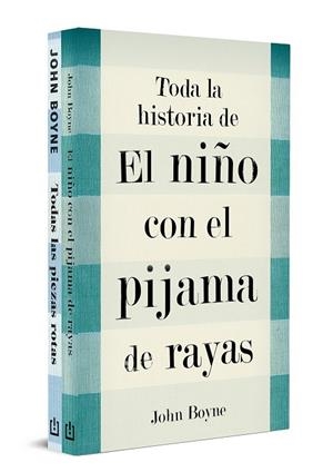TODA LA HISTORIA DE EL NIÑO CON EL PIJAMA DE RAYAS (INCLUYE EL NIÑO CON EL PIJAMA DE RAYAS Y TODAS LAS PIEZAS ROTAS) | 9788466375184 | BOYNE, JOHN