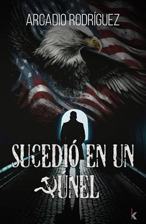 SUCEDIÓ EN UN TÚNEL | 9788412758733 | RODRÍGUEZ, ARCADIO