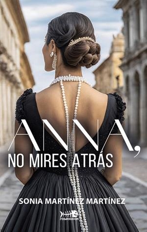 ANNA, NO MIRES ATRÁS | 9788412643053 | MARTÍNEZ MARTÍNEZ, SONIA