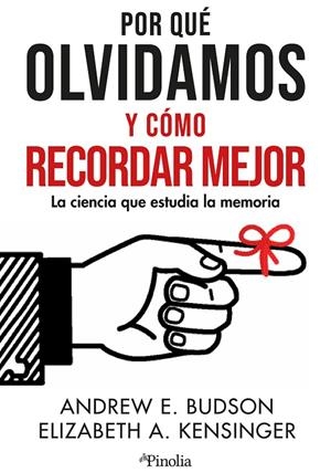POR QUÉ OLVIDAMOS Y CÓMO RECORDAR MEJOR | 9788419878373 | BUDSON, ANDREW E.