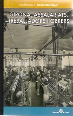 GIRONA. ASSALARIATS, TREBALLADORS I OBRERS | 9788484963165