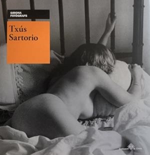 TXÚS SARTORIO. GIRONA FOTÒGRAFS | 9788484963202
