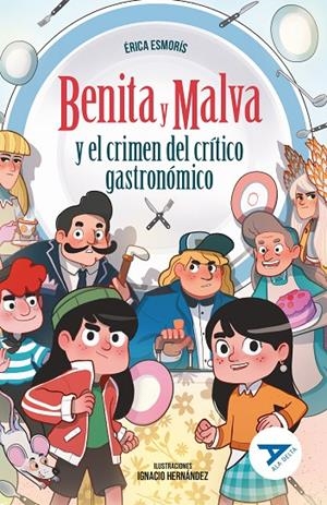 BENITA Y MALVA Y EL CRIMEN DEL CRITICO GASTRONOMICO | 9788414060063 | ESMORIS, ERICA