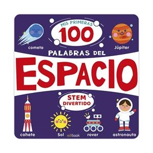 STEM DIVERTIDO - MIS PRIMERAS 100 PALABRAS DE CIENCIA | 9788491962519