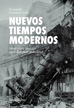NUEVOS TIEMPOS MODERNOS | 9788419754332 | GONZÁLEZ LAXE, FERNANDO